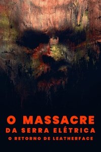 Imagem do Filme O Massacre da Serra Elétrica: O Retorno de Leatherface