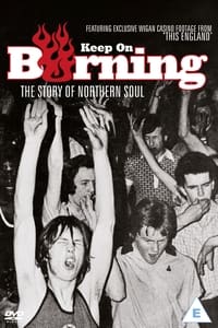 Keep on Burning: The Story of Northern Soul (2012)