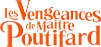 Логотип фильма «Les vengeances de Maître Poutifard (2023)» — (1 из 17)