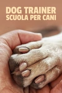 copertina serie tv Dog+Trainer+-+Scuola+per+cani 2021