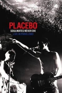 Placebo: Soulmates Never Die: Live in Paris (2003)