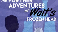«The Further Adventures of Walt's Frozen Head (2018)» — обои к фильму #1