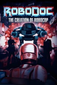 tv show poster RoboDoc%3A+The+Creation+of+RoboCop 2023