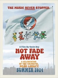 Poster de Not Fade Away: A Celebration of the Grateful Dead Legacy