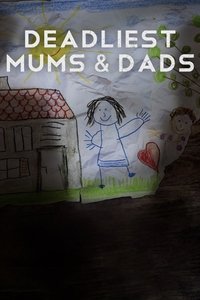 tv show poster Deadliest+Mums+%26+Dads 2021