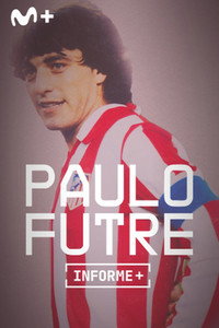 Informe Plus+. Paulo Futre, El Portugués