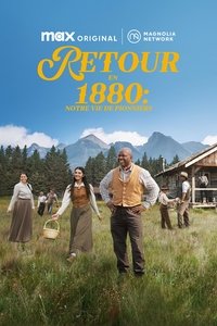 Poster de Retour en 1880 : notre vie de pionniers