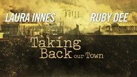 Taking Back Our Town