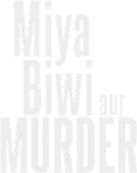 Логотип сериала «Miya Biwi Aur Murder (2022)» — (1 из 11)