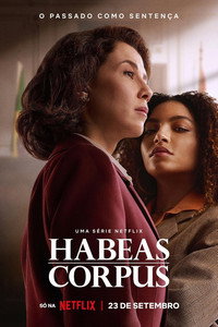 Habeas Corpus: o passado como sentença