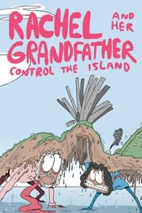 Rachel and Her Grandfather Control The Island - 2017 Rachel and Her Grandfather Control The Island - 2017