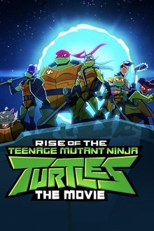Rise of the Teenage Mutant Ninja Turtles (2022)
