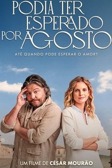 Podia Ter Esperado por Agosto (2024)