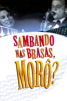 Sambando nas Brasas, Morô? poster