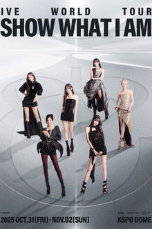 IVE WORLD TOUR 'SHOW WHAT I AM' CONCERT LIVE IN SEOUL - DAY 3 poster