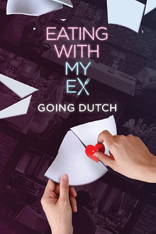 Eating With My Ex: Going Dutch poster