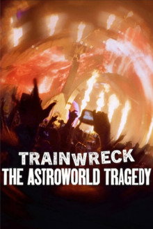 Trainwreck: The Astroworld Tragedy poster