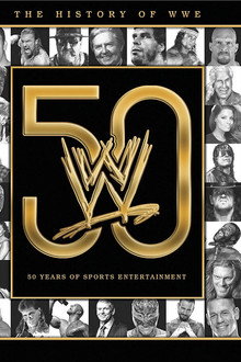 The History of WWE: 50 Years of Sports Entertainment poster