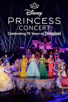 Disney Princess Concert: Celebrating 70 Years of Disneyland poster