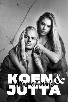 Koen & Jutta: Alles of Niets poster