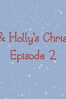 Ben & Holly's Christmas Episode 2