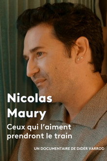 Nicolas Maury, ceux qui l'aiment prendront le train poster