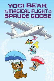Yogi Bear and the Magical Flight of the Spruce Goose poster