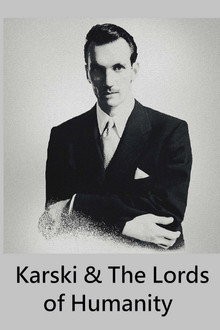 Karski & The Lords of Humanity poster