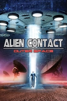 Watch Movies Alien Contact: Outer Space (2018) Full Free Online