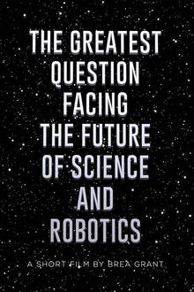 The Greatest Question Facing the Future of Science and Robotics poster