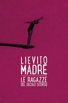 Lievito madre – Le ragazze del secolo scorso poster