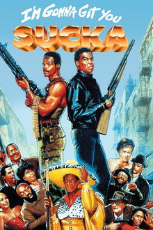 I'm Gonna Git You Sucka poster