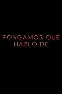 Pongamos que hablo de poster