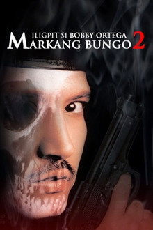 Iligpit si Bobby Ortega: Markang Bungo 2 poster