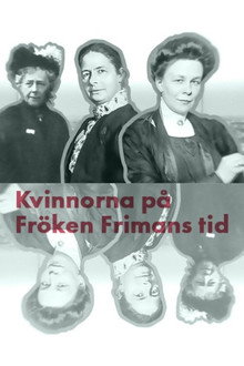 Kvinnorna på fröken Frimans tid poster
