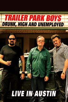 Trailer Park Boys: Drunk, High and Unemployed poster
