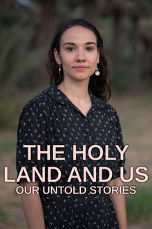 The Holy Land and Us: Our Untold Stories poster