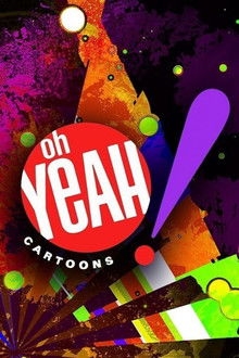 Oh Yeah! Cartoons poster