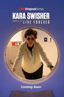 Kara Swisher Wants to Live Forever poster