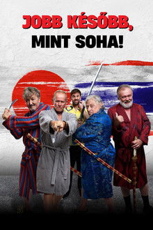 Jobb később, mint soha! poster