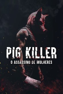 Imagem Pig Killer - O Assassino de Mulheres