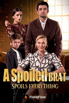 A Spoiled Brat Spoils Everything poster