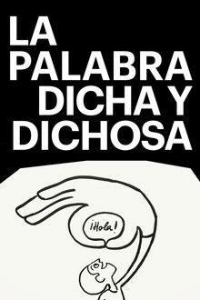 La palabra dicha y dichosa poster