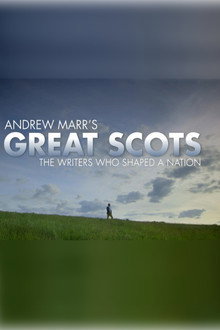Andrew Marr's Great Scots: The Writers Who Shaped a Nation poster
