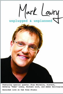 Mark Lowry: Unplugged & Unplanned poster