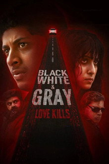 Black, White & Gray - Love Kills poster