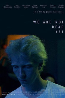 We Are Not Dead Yet poster