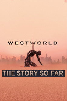 Westworld: The Story So Far poster