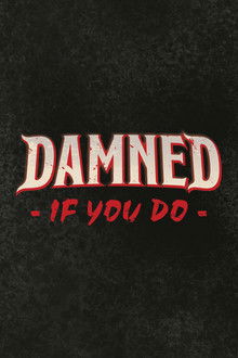 Damned If You Do poster