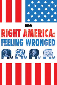 Right America: Feeling Wronged poster
